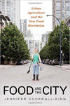 Food and the City: Urban Agriculture and the New Food Revolution book